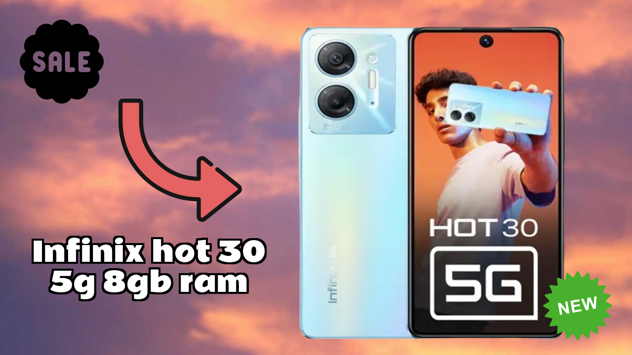 Infinix Hot 30 5G 8GB RAM at ₹13,499 - Best Deal Available Now