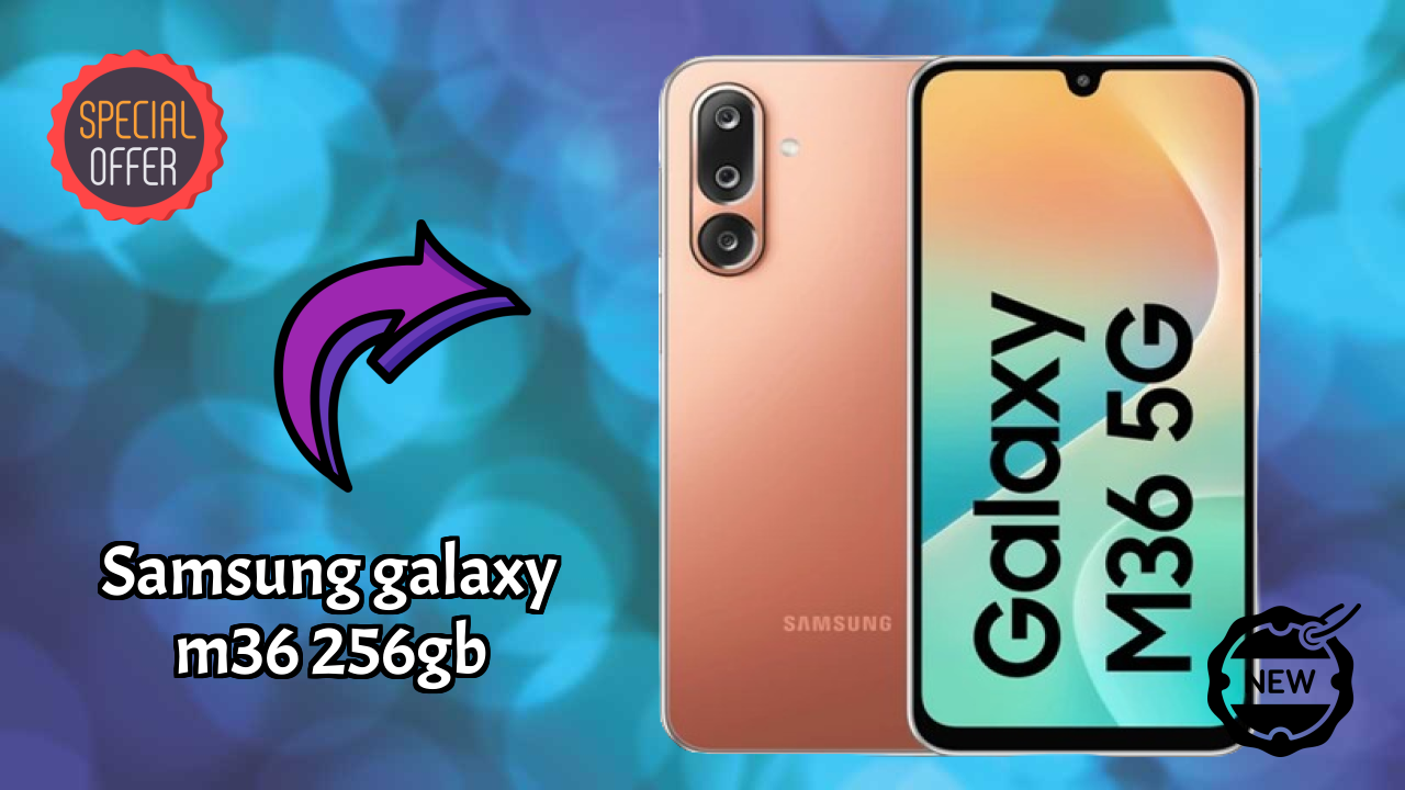 Samsung Galaxy M36 256GB vs Competitors: Best Budget Winner